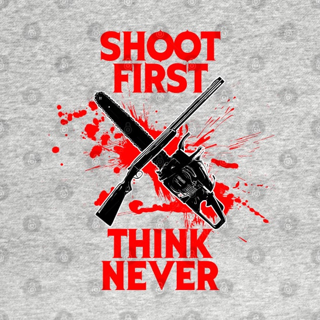 Evil Dead "Shoot first think never" by dankdesigns